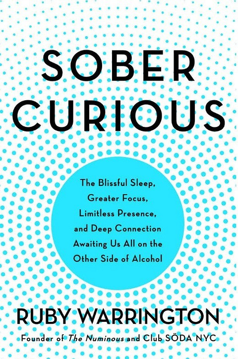 В 2018 году вышла книга Руби Уоррингтон «Sober Curious: The Blissful Sleep, Greater Focus, Limitless Presence, and Deep Connection Awaiting Us All on the Other Side of Alcohol», где она п...